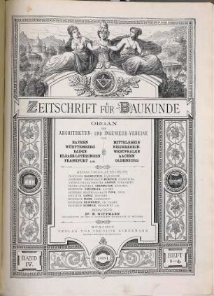 Zeitschrift für Baukunde : Organ d. Architekten- u. Ingenieur-Vereine von Bayern, Württemberg, Baden, Elsass-Lothringen, Frankfurt a.M., Mittelrhein, Niederrhein-Westfalen, Oldenburg. 1881 = Bd. 4