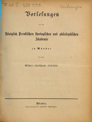 Vorlesungen an der Königlich-Preußischen Theologischen und Philosophischen Akademie zu Münster. 1888/89. WH.