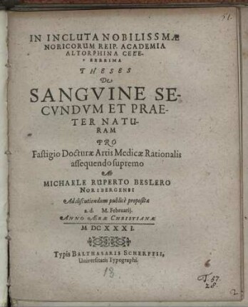 In Incluta Nobilissimae Noricorum Reip. Academia Altorphina Celeberrima Theses De Sanguine Secundum Et Praeter Naturam