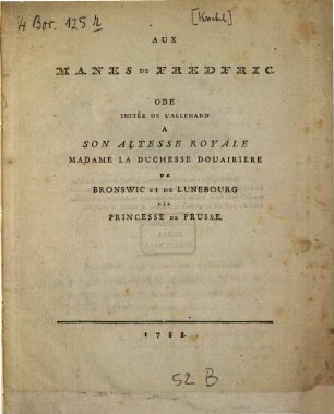 Aux Manes De Frederic : Ode Imitée De L'Allemand A Son Altesse Royale Madame La Duchesse Douairiere De Bronswic Et De Lunebourg Née Princesse De Prusse