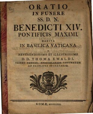 Oratio in funere SS. D. N. Benedicti XIV. Pontificis Maximi