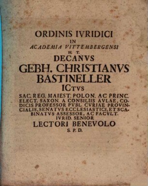 Ordinis iuridici in academia Vittembergensi h. t. decanus Gebh. Christianus Bastineller ... lectori benevolo S. P. D. : [Programma de poena vivisepulturae]