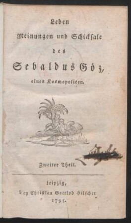 Th. 2: Leben Meinungen und Schicksale Sebaldus Göz, eines Kosmopoliten
