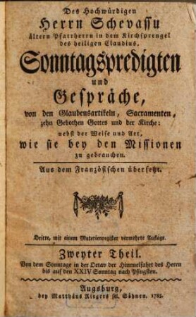 Des Herrn Schevassu Sonntagspredigten und Gespräche, von den Glaubensartikeln, Sacramenten, zehn Gebothen Gottes und der Kirche, 2
