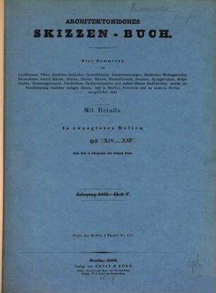 Architektonisches Skizzen-Buch : eine Sammlung von Landhäusern, Villen, ländlichen Gebäuden ... und andern kleinen Baulichkeiten, welche zur Verschönerung baulicher Anlagen dienen, und in Berlin, Potsdam, und an andern Orten ausgeführt sind ; mit Details, 14/24. 1863