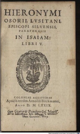 Hieronymi Osorii, Lvsitani, Episcopi Silvensis, Paraphrasis In Isaiam : Libri V.