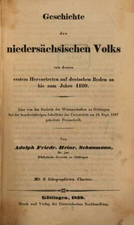 Geschichte des niedersächsischen Volks : von dessem ersten Hervortreten auf deutschem Boden an bis zum Jahre 1180 ; mit zwei lithographischen Charten