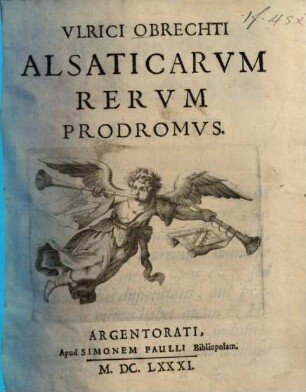 Vlrici Obrechti Alsaticarvm Rervm Prodromvs