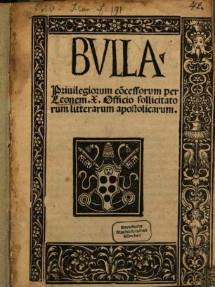 Bulla privilegiorum concessorum per Leonem P. X. officio sollicitatorum Litterarum apostolicarum : (Rom. 1518 ; Inc.: Solicitudo ministerii)