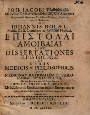 Dissertationes epistolicae de rebus medicis et philosophicis ...