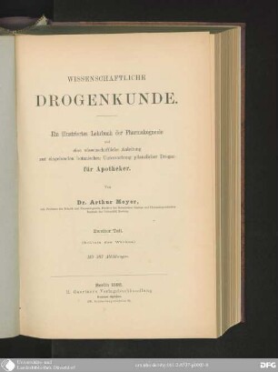 2 (1892): Wissenschaftliche Drogenkunde : ein illustriertes Lehrbuch der Pharmakognosie u. eine wissenschaftliche Anleitung zur eingehenden botanischen Untersuchung pflanzlicher Drogen für Apotheker