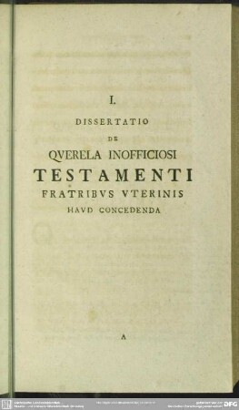 I. Dissertatio De Querela Inofficiosi Testamenti Fratribus Uterinis Haud Concedenda