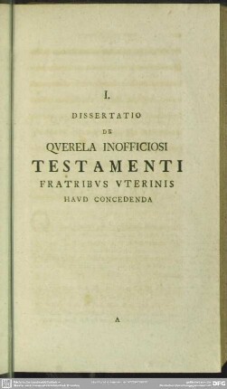 I. Dissertatio De Querela Inofficiosi Testamenti Fratribus Uterinis Haud Concedenda