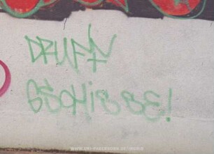 DRUFF GScHiSSE!