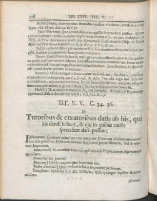 Tit. V. V. C. 34. 36. De Tutoribus & curatoribus datis ab his, qui jus dandi habent, & qui in quibus causis specialiter dari possunt.