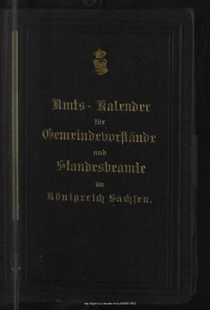 19.1895: Amtskalender für Bürgermeister, Standes- und Gemeindebeamte im Freistaat Sachsen : für ...