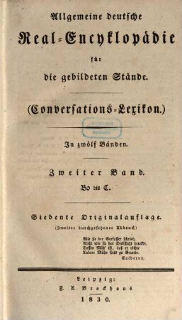 Allgemeine deutsche Real-Encyklopädie für die gebildeten Stände : (Conversations-Lexikon) ; in zwölf Bänden, 2. Bo - C
