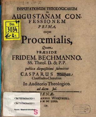 Disp. theol. in Augustanam confessionem prima, eaque prooemialis