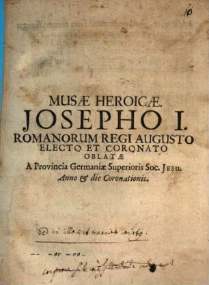 Musae Heroicae. Josepho I. Romanorum Regi Augusto Electo Et Coronato Oblatae