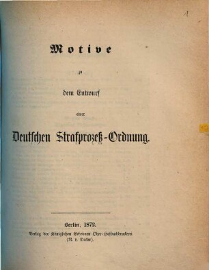 Motive zu dem Entwurf einer deutschen Strafprozeß-Ordnung
