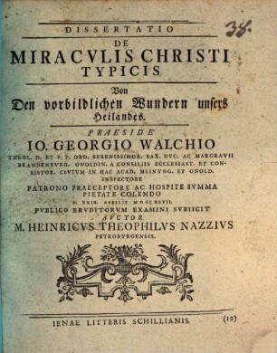 Dissertatio de miraculis Christi typicis : = Von den vorbildlichen Wundern unsers Heilandes