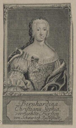 Bildnis der Bernhardina Christiana Sophia von Schwarzburg Rudolstadt