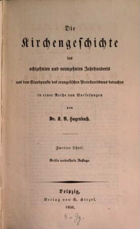 Die Kirchengeschichte des achtzehnten und neunzehnten Jahrhunderts : aus dem Standpunkte des evangelischen Protestantismus betrachtet in einer Reihe von Vorlesungen, 2