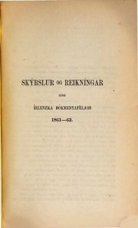 Skýrslur og reikníngar hins Íslenzka Bókmentafélags. 1861/62