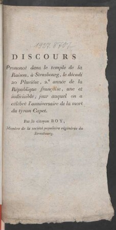 Discours Prononcé dans le Temple de la Raison à Strasbourg, le decadi 20 Pluviôse, 2.e année de la République françoise, une et indivisible; jour auquel on a célébré l'anniversaire de la mort du tyran Capet