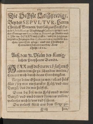 Die Sechste Leichpredigt. Bey der Sepultur, Herrn Christoff Werners/ der Collegiat Stifftkirchen S. Sebastiani zu Magdeburgk Canonici ...
