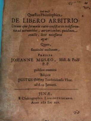 Quaestio philos. de libero arbitrio: utrum eius formalis ratio consistat in indifferentia ad utrumlibet, an vero in hoc, quod non coacte licet necessario agat