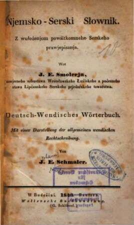 Njemsko - Serski słownik : Z wułoženjom pows̀itkomneho Serskeho prawjepisanja = Deutsch - Wendisches Wörterbuch