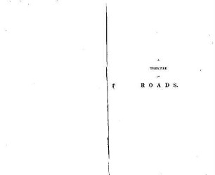 A treatise on Roads : wherein the principles on which roads should be made are explained and illustrated, by the plans, specifications, and contracts