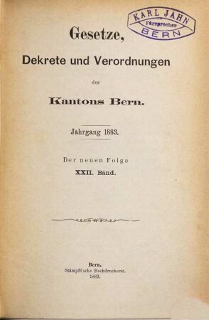 Gesetze, Dekrete und Verordnungen des Kantons Bern. 22. 1883