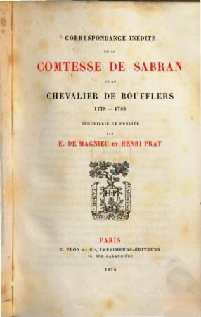Correspondance inédite de la Comtesse de Sabran et du Chevalier de Boufflers : 1778 - 1788