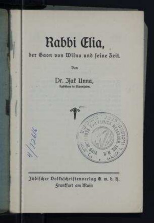 Rabbi Elia : der Gaon von Wilna und seine Zeit / von Isak Unna