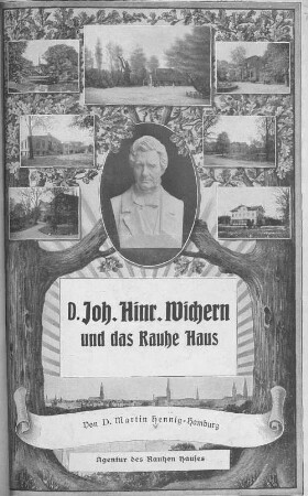D. Joh. Hinr. Wichern und das Rauhe Haus