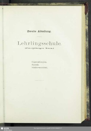 Zweite Abteilung. Lehrlingsschule (Zweijähriger Kurs)