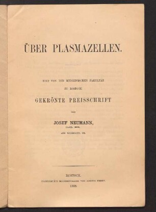Über Plasmazellen : eine von der medizinischen Fakultät zu Rostock gekrönte Preisschrift