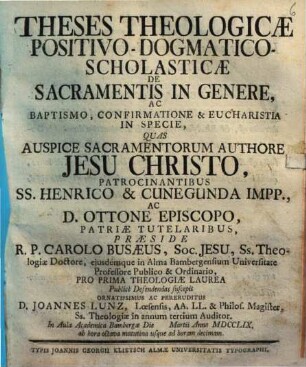 Theses theologicae positivo-dogmatico-scholasticae de sacramentis in genere ac baptismo, confirmatione & eucharistia in specie