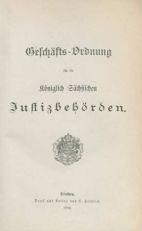 [Text]: Geschäfts-Ordnung für die Königlich Sächsischen Justizbehörden