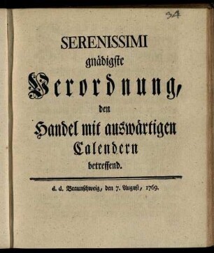 Serenissimi gnädigste Verordnung, den Handel mit auswärtigen Calendern betreffend /[ Carl, Herzog zu Braunschweig und Lüneburg]