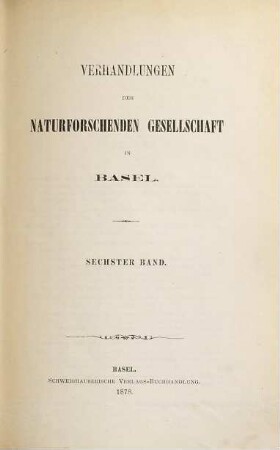 Verhandlungen der Naturforschenden Gesellschaft in Basel : VNG. 6, 6. 1878