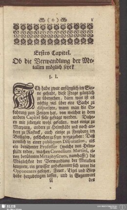 Erstes Capitel. Ob die Verwandlung der Metallen möglich seye?