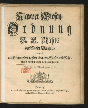 Klapper-Wiesen-Ordnung E. E. Rahts der Stadt Dantzig, wornach alle Bediente der beyden Klapper-Wiesen und Männiglich daselbst sich zu verhalten haben : Publiciret im Monat Iunio 1751.