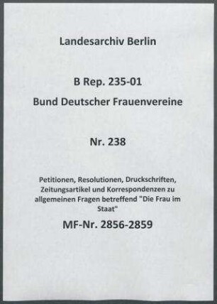 Petitionen, Resolutionen, Druckschriften, Zeitungsartikel und Korrespondenzen zu allgemeinen Fragen betreffend "Die Frau im Staat"