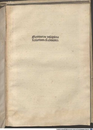 Boethius de consolatione philosophie necnon de disciplina scholariu[m] : cu[m] comme[n]to sancti Thome ; [1-2]. [2], De disciplina scholarium