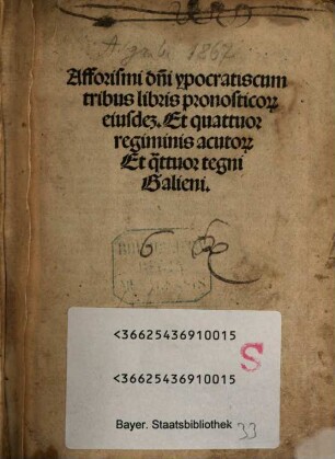 Afforismi domini Hypocratis cum tribus libris pronosticorum eiusdem Et quattuor regiminis acutorum Et quattuor tegni Galieni : cum tribus libris pronosticor. eiusd.