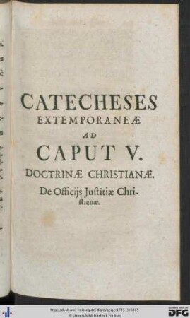 Catecheses Extemporaneae Ad Caput V. Doctrinae Christianae. De Officijs Justitiae Christianae.