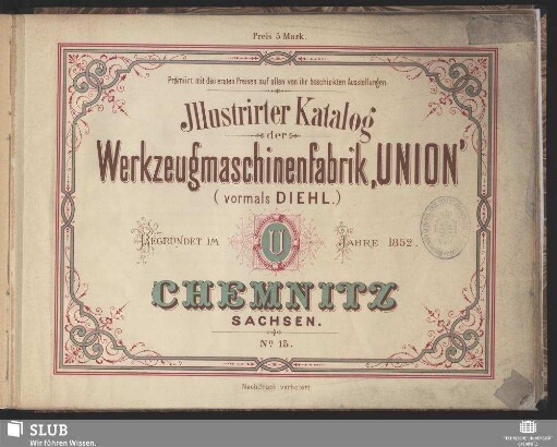 Illustrirter Katalog der Werkzeugmaschinenfabrik "Union" (vormals Diehl)